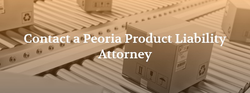 Peoria product liability attorney